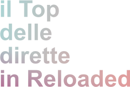 il Top  delle  dirette in Reloaded